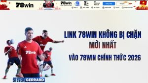 Link 78win không bị chặn mới nhất: Vào 78win chính thức 2026